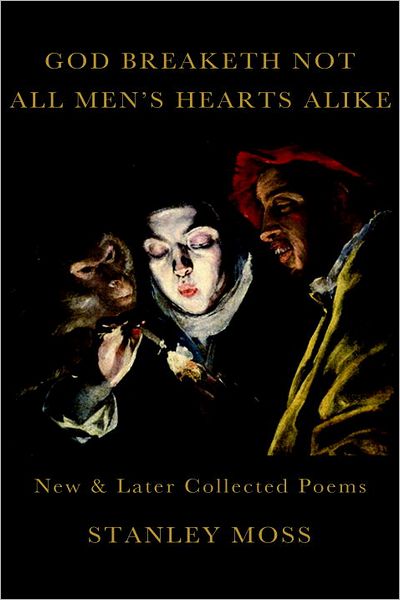 God Breaketh Not All Men's Hearts Alike: New & Later Collected Poems