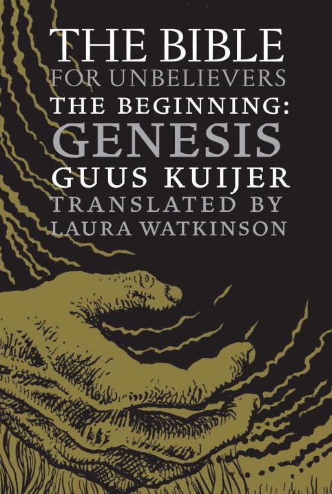 The Bible for Unbelievers: The Beginning-Genesis