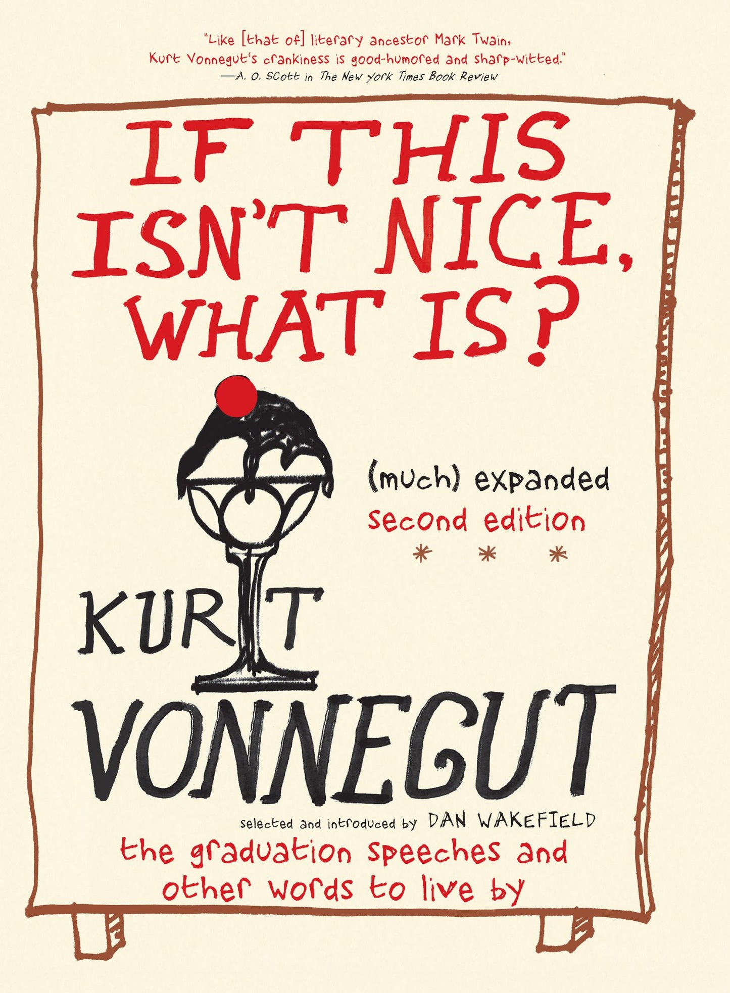 If This Isn't Nice What Is?, (Much) Expanded Second Edition: The Graduation Speeches and Other Words to Live By