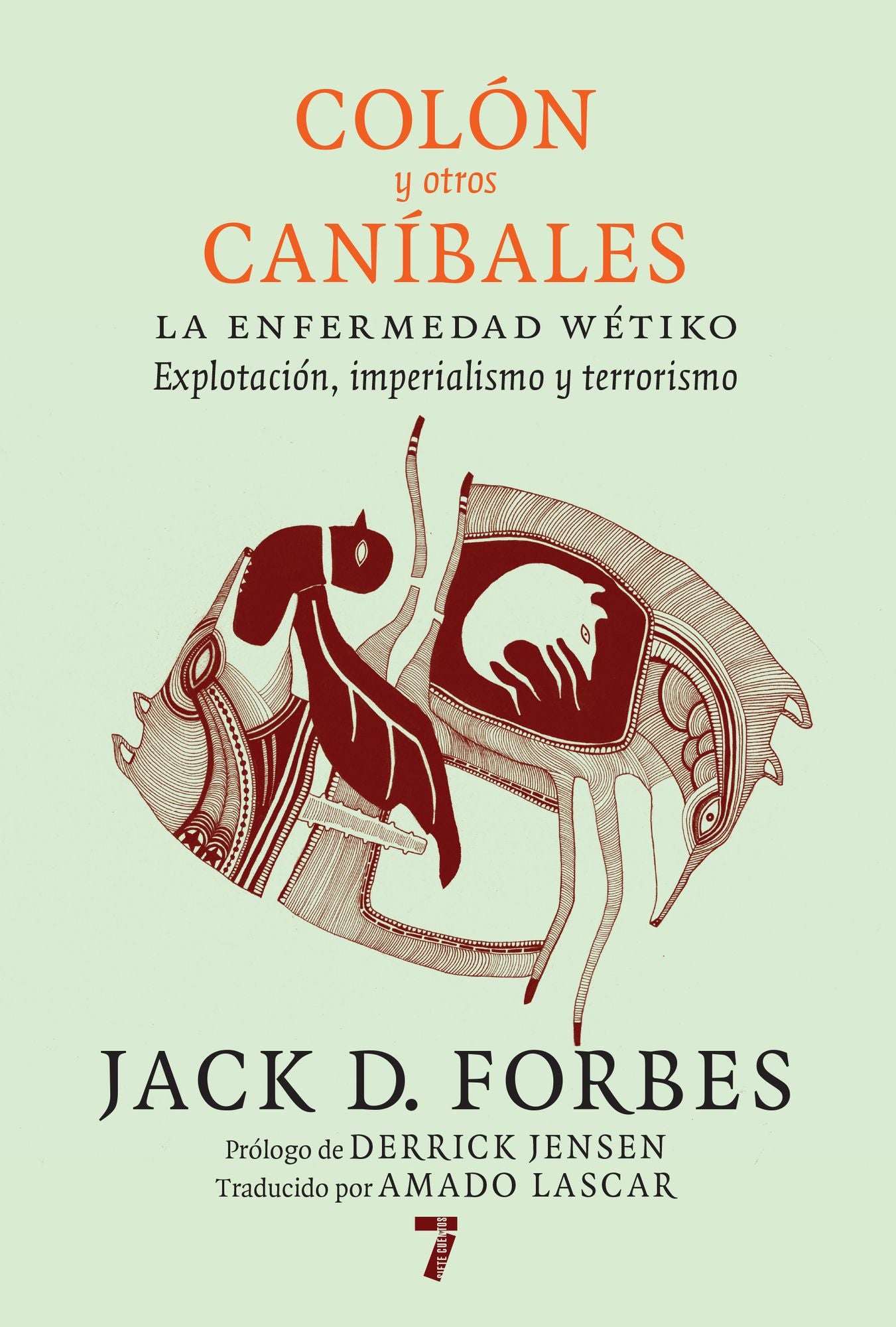 Colon y otros canibales: La enfermedad de explotacion wetiko: Imperialismo y terrorismo