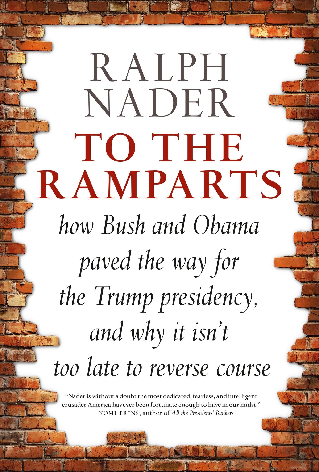 To the Ramparts: How Bush and Obama Paved the Way for the Trump Presidency, and Why It Isn't Too Late to Repair the Damage