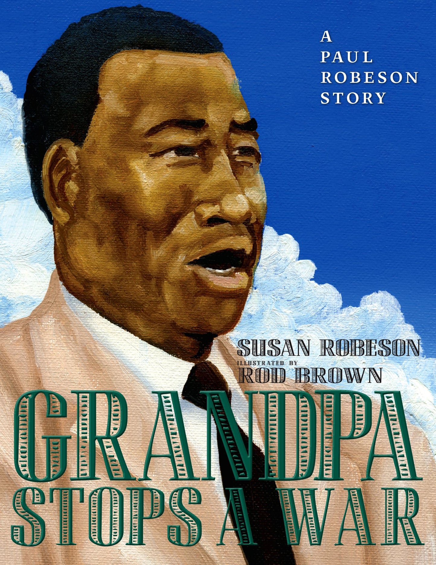 Grandpa Stops a War: A Paul Robeson story