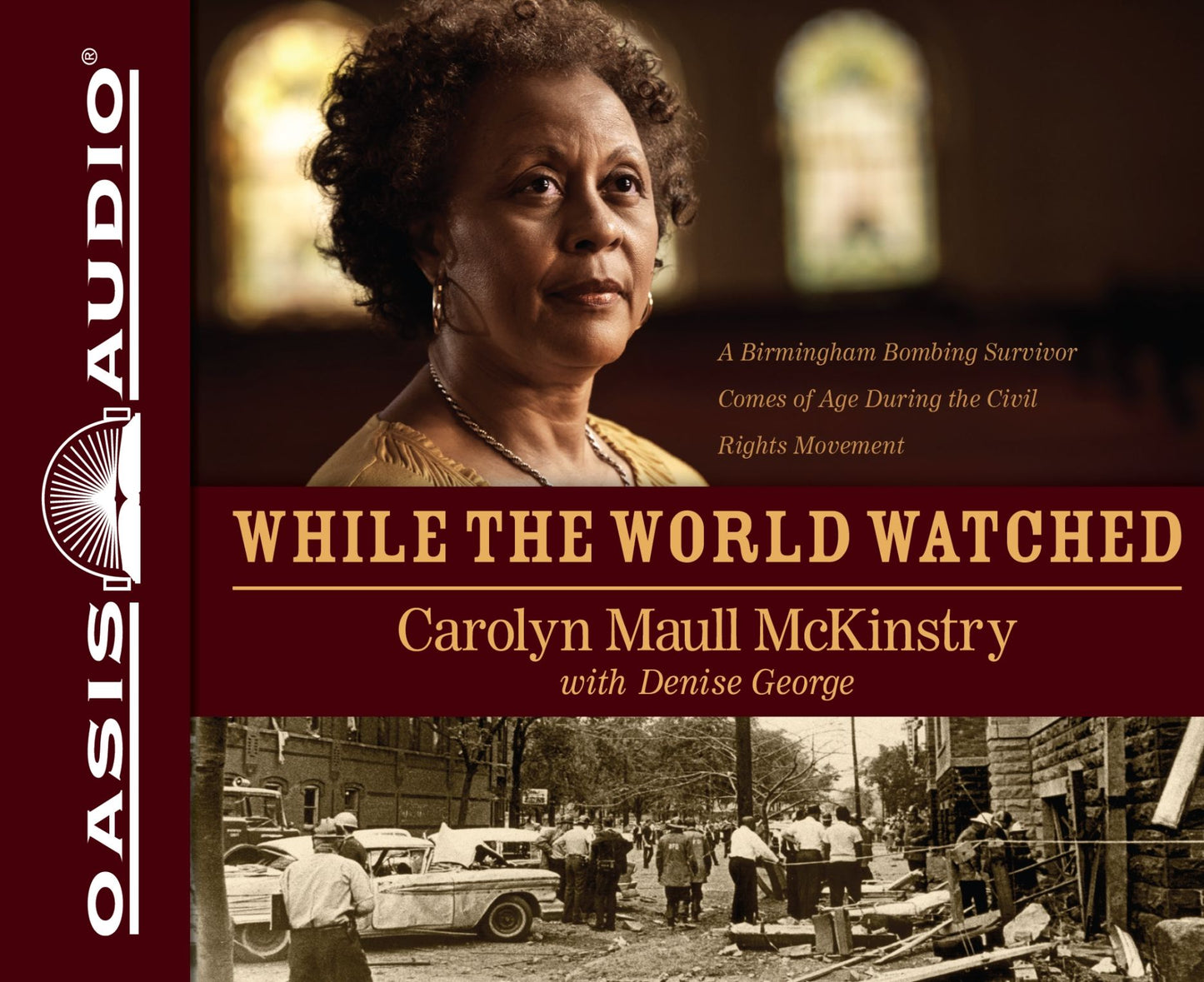 While the World Watched (Library Edition): A Birmingham Bombing Survivor Comes of Age during the Civil Rights Movement
