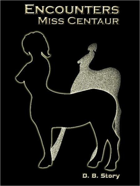 Encounters: Miss Centaur
