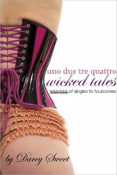 Uno Due Tres Quattro: Wicked Tales of Singles to Foursomes