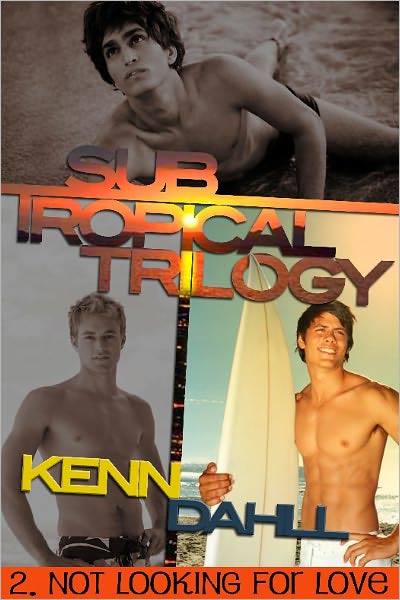 Subtropical Trilogy 2: Not Looking For Love