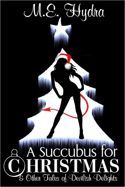 A Succubus for Christmas and Other Tales of Devilish Delights