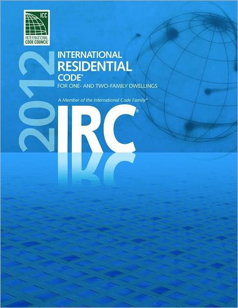2012 International Residential Code for One- and Two- Family Dwellings