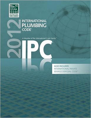 2012 International Plumbing Code (Includes International Private Sewage Disposal Code)