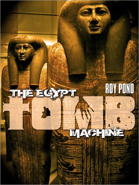 The Egypt Tomb Machine