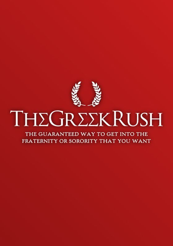 The Greek Rush: The Guaranteed Way to Get Into the Fraternity or Sorority You Want