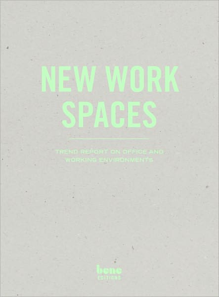 New Work Spaces: Trend Report on Office and Working Environments