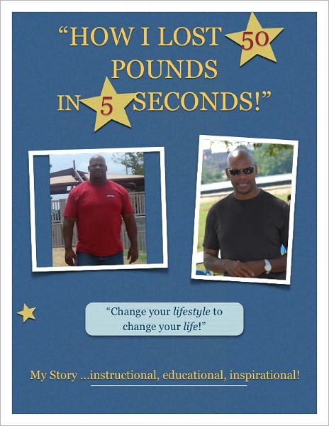 How I Lost 50 Pounds In 5 Seconds: The Story of my New Life