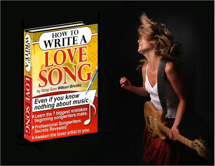 How To Write A Love Song: How To Write A Love Song (even if you know nothing about music)