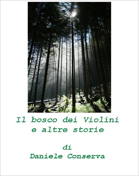 Il bosco dei Violini e altre storie: Racconti e Fantasie per donne e uomini che vorrebbero tornare bambini