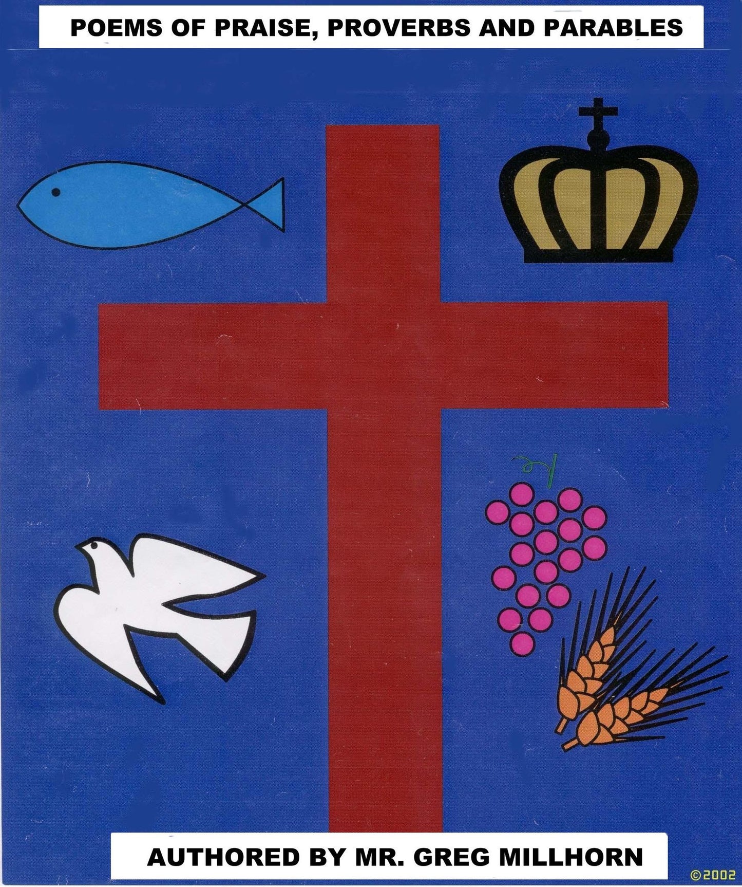 Poems of Praise, Proverbs and Parables: Millhorn Brothers Book of Christian Poetry