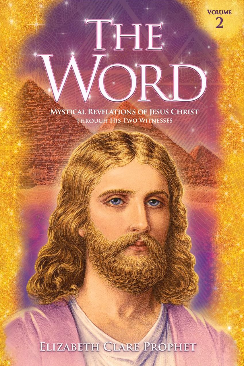 The Word Volume 2: 1966-1972: Mystical Revelations of Jesus Christ through His Two Witnesses: 1966-1972