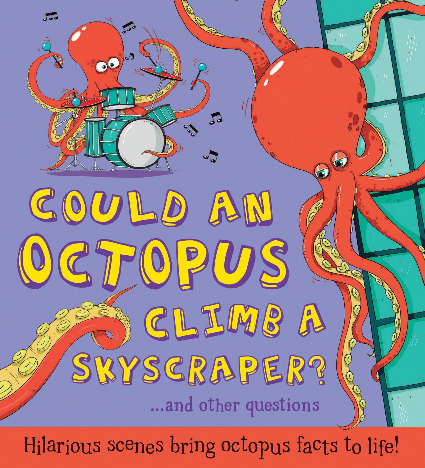 Could an Octopus Climb a Skyscraper?: Hilarious scenes bring octopus facts to life!