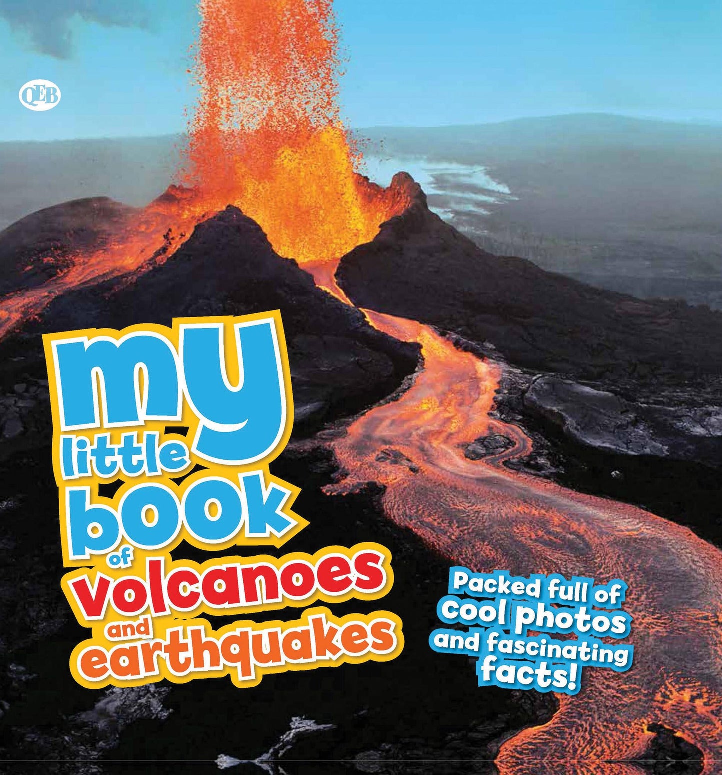 My Little Book of Volcanoes and Earthquakes: Packed full of cool photos and fascinating facts!