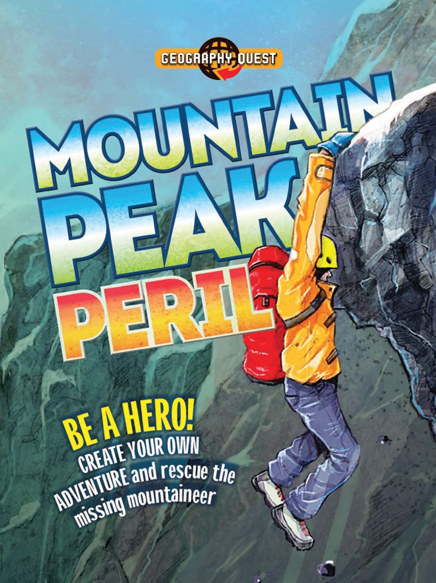 Mountain Peak Peril: Be a hero! Create your own adventure to rescue the missing mountaineer