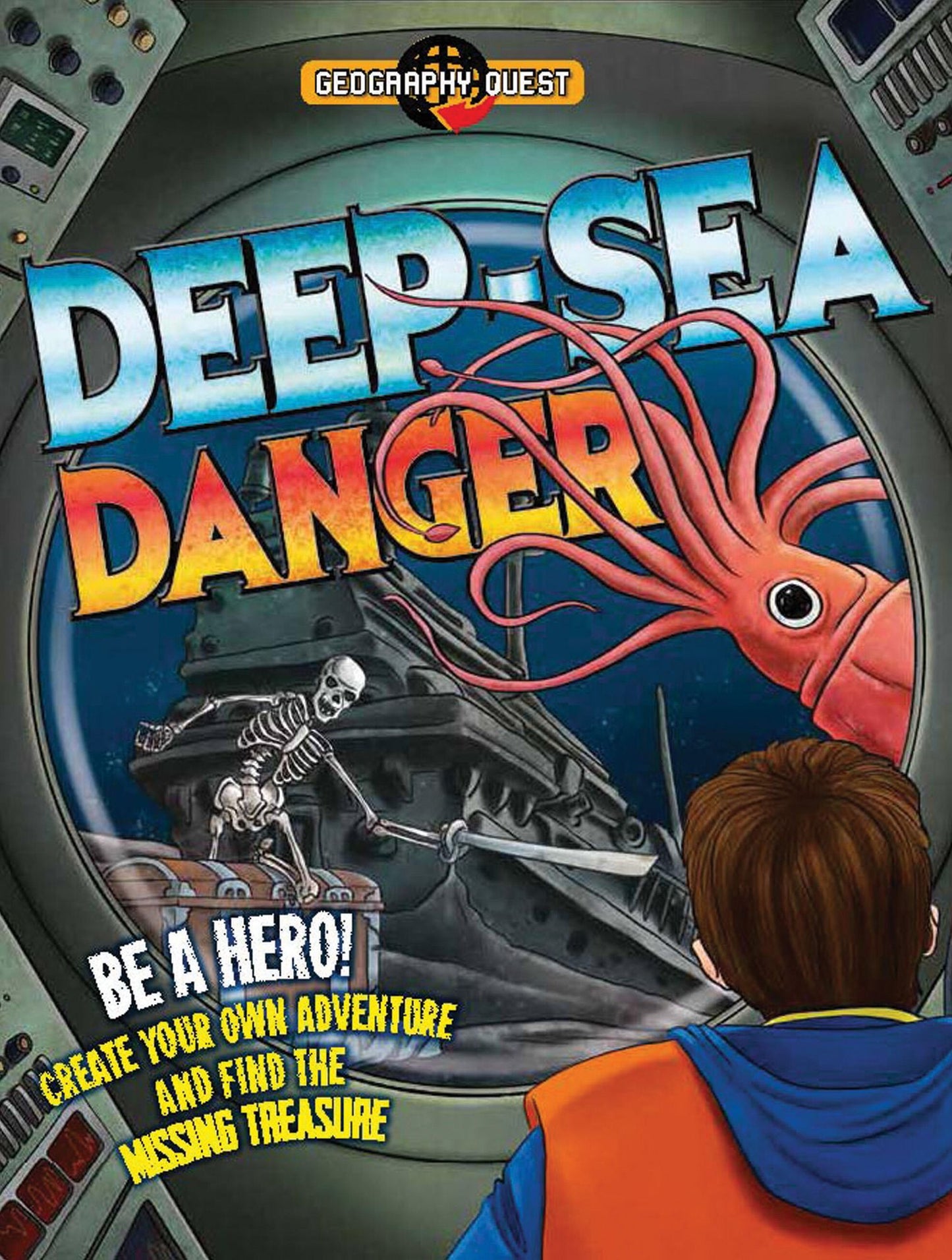 Deep Sea Danger: Be a hero! Create your own adventure and find the missing treasure