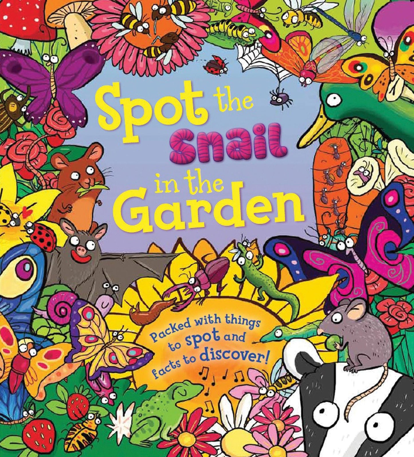 Spot the Snail in the Garden: Packed with things to spot and facts to discover!