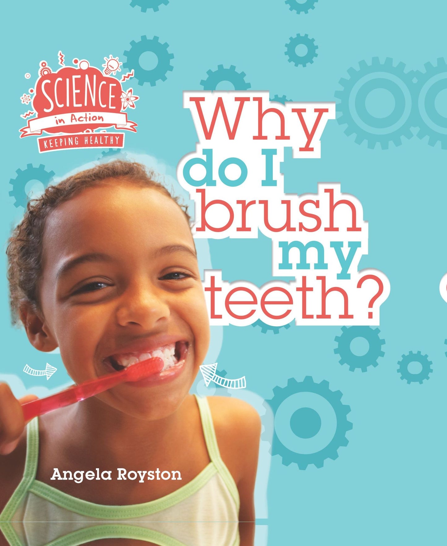 Why Do I Brush My Teeth?