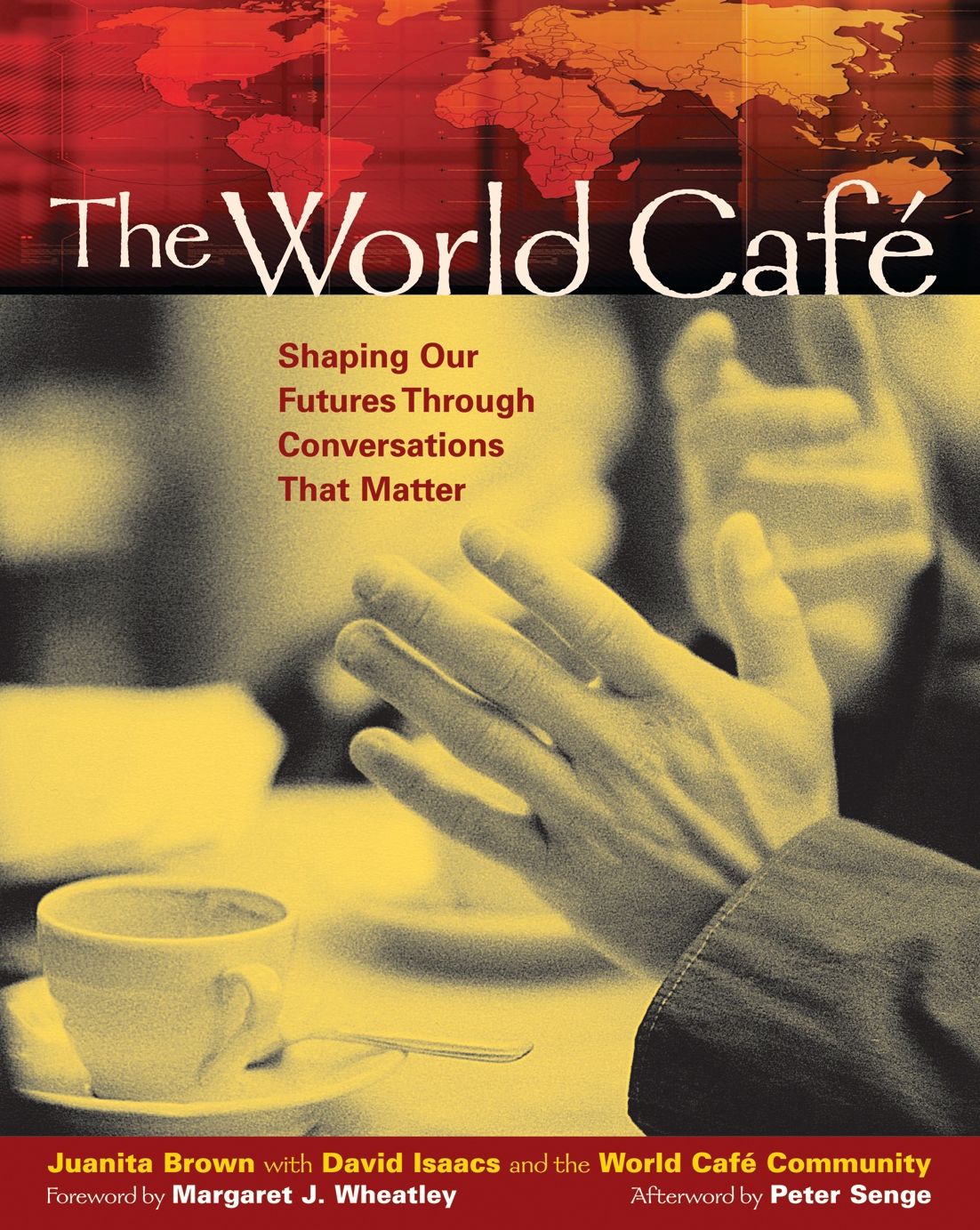 The World Café: Shaping Our Futures Through Conversations That Matter