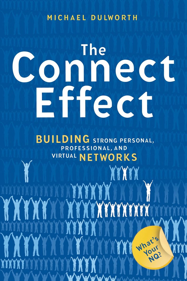 The Connect Effect: Building Strong Personal, Professional, and Virtual Networks
