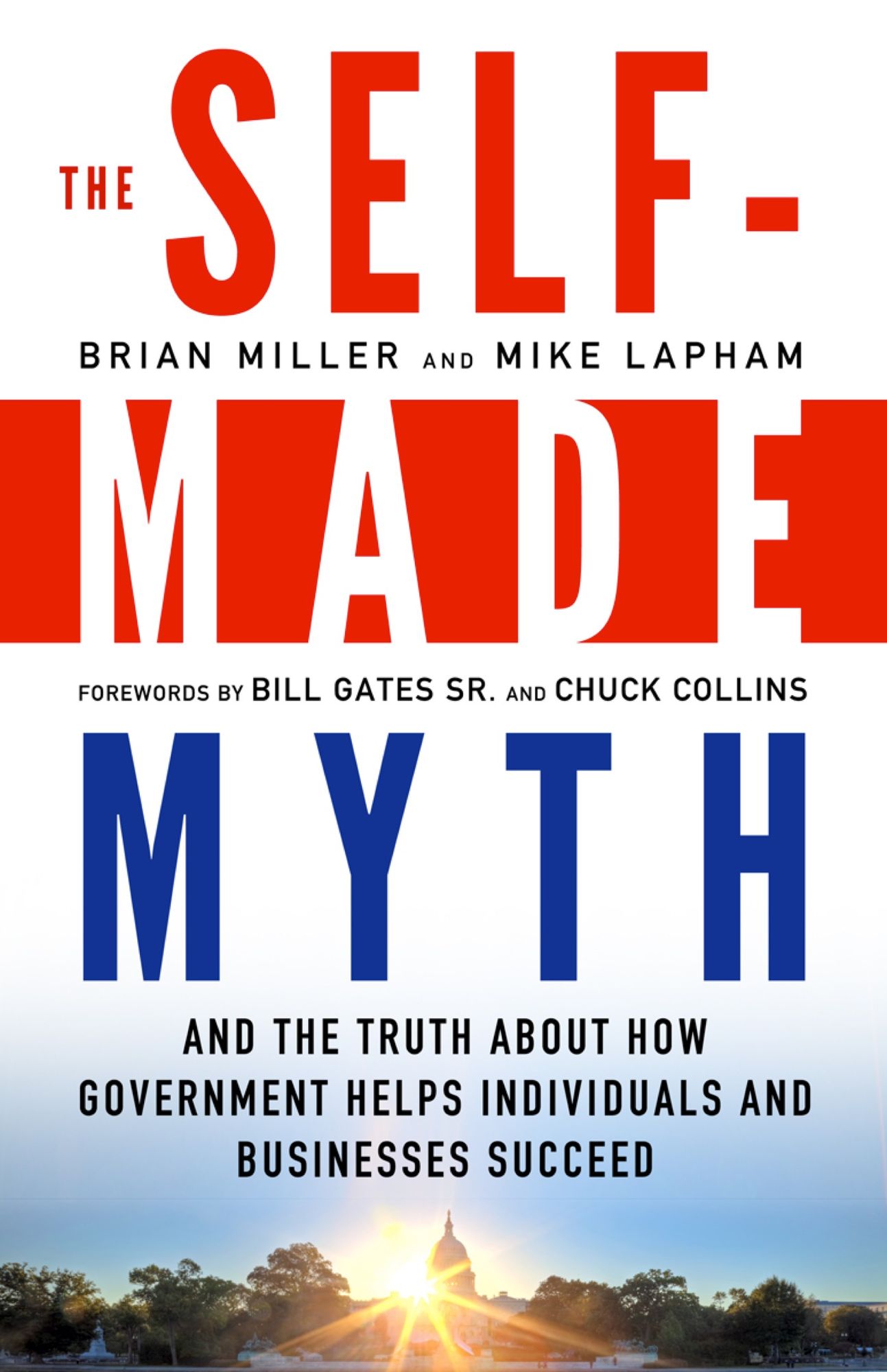 The Self-Made Myth: And the Truth about How Government Helps Individuals and Businesses Succeed