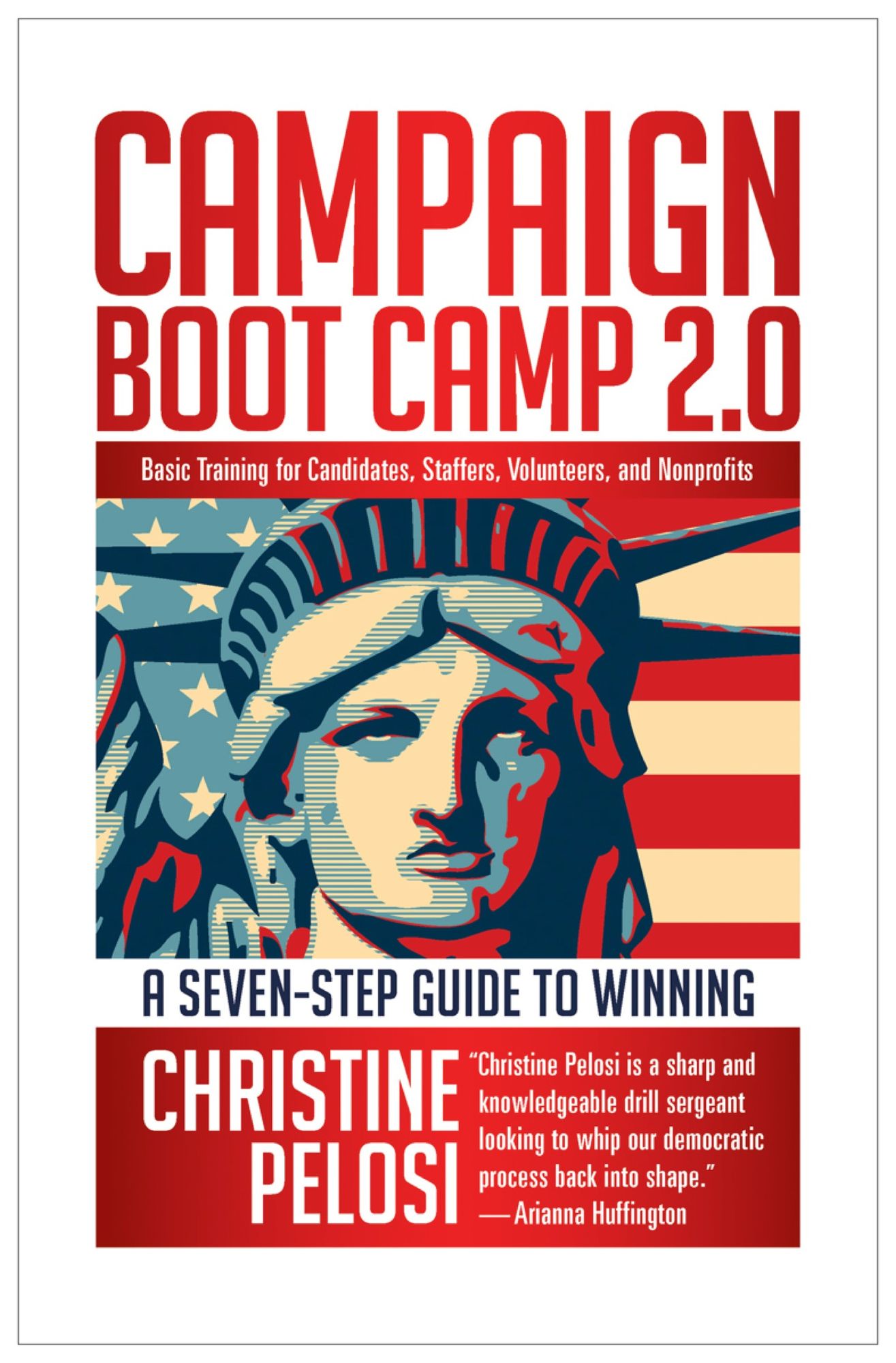 Campaign Boot Camp 2.0: Basic Training for Candidates, Staffers, Volunteers, and Nonprofits