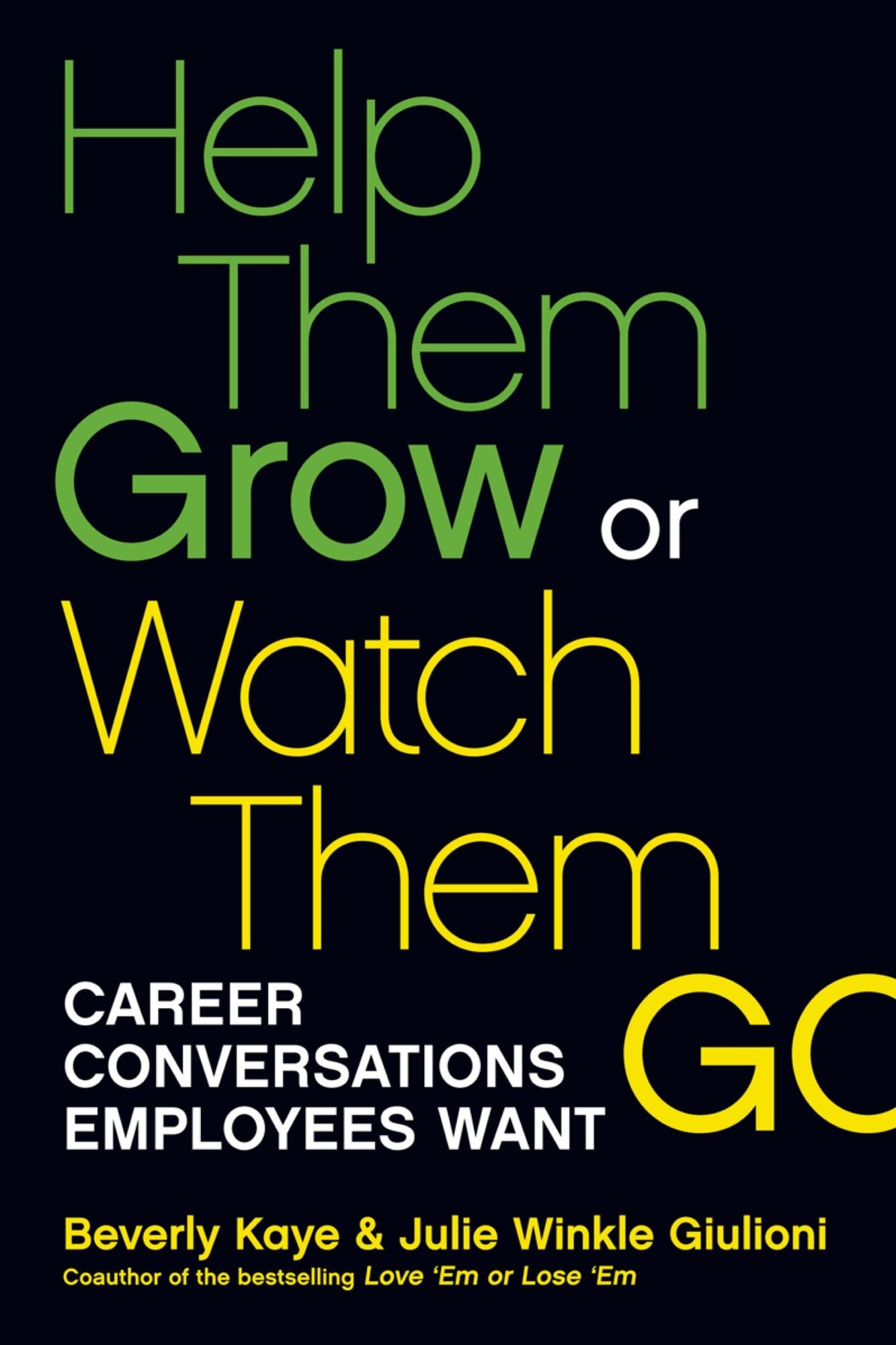 Help Them Grow or Watch Them Go: Career Conversations Employees Want
