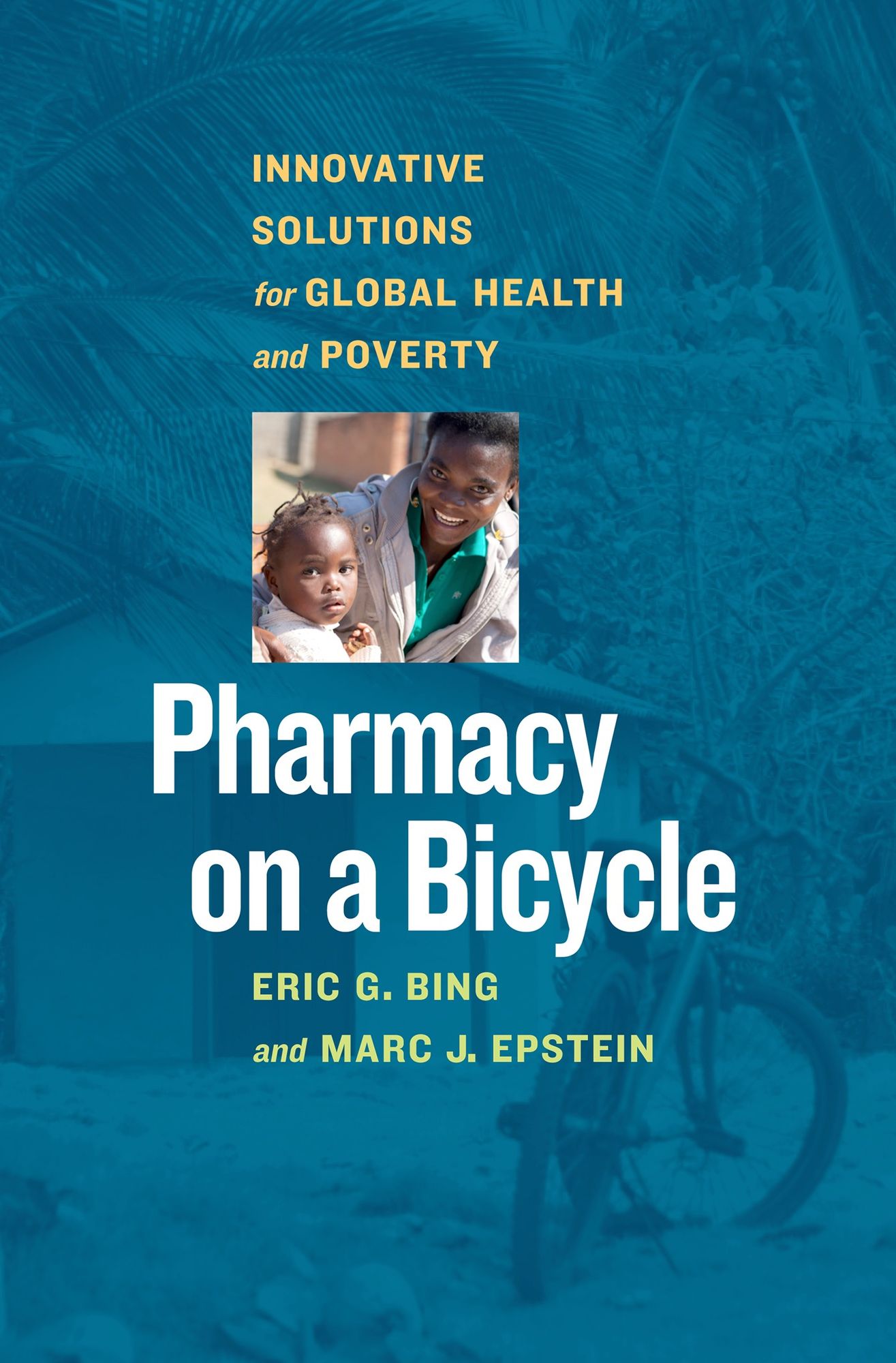 Pharmacy on a Bicycle: Innovative Solutions to Global Health and Poverty