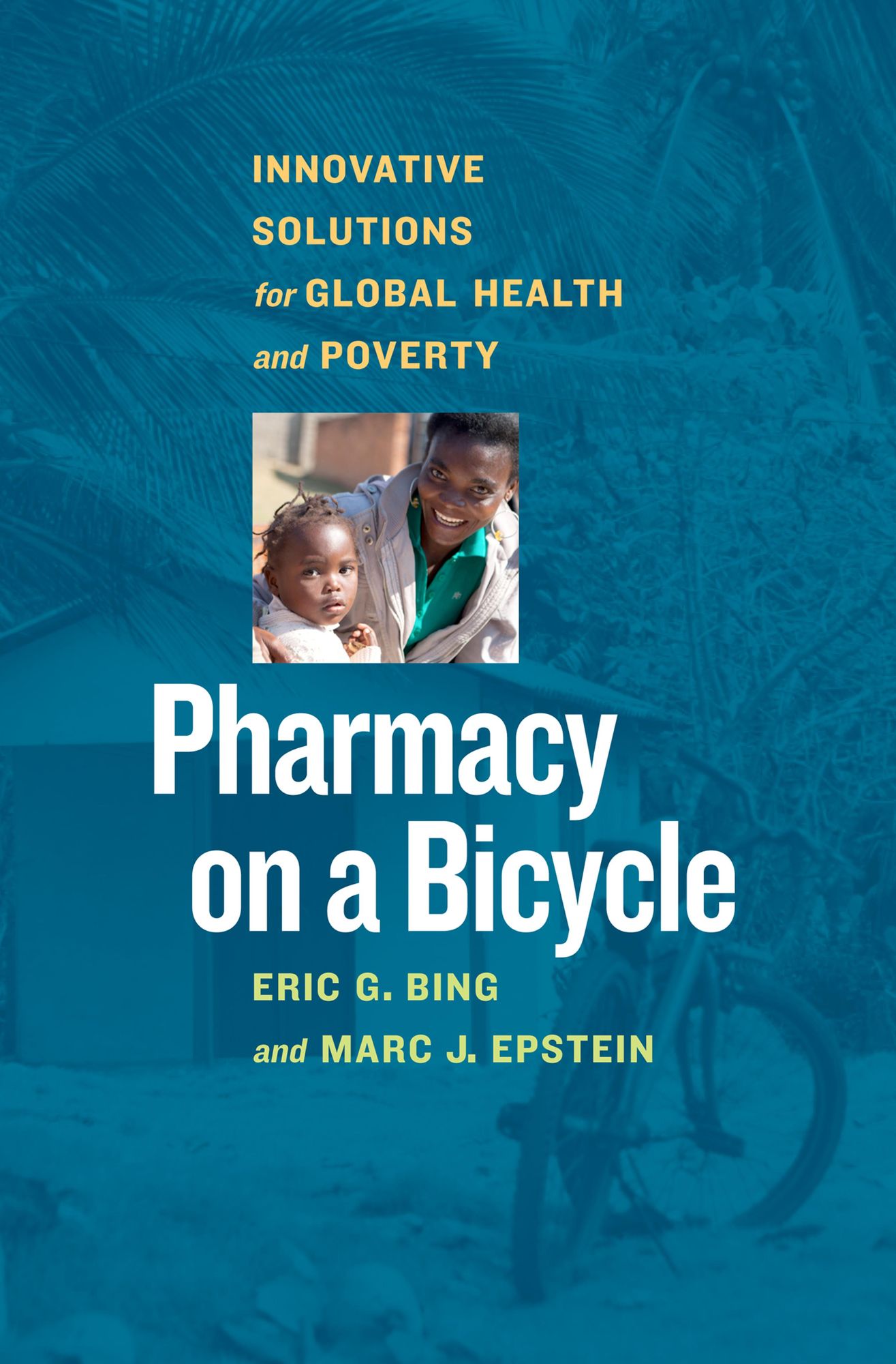 Pharmacy on a Bicycle: Innovative Solutions to Global Health and Poverty