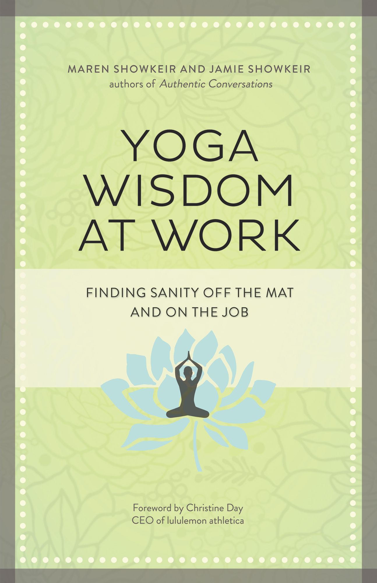 Yoga Wisdom at Work: Finding Sanity Off the Mat and On the Job