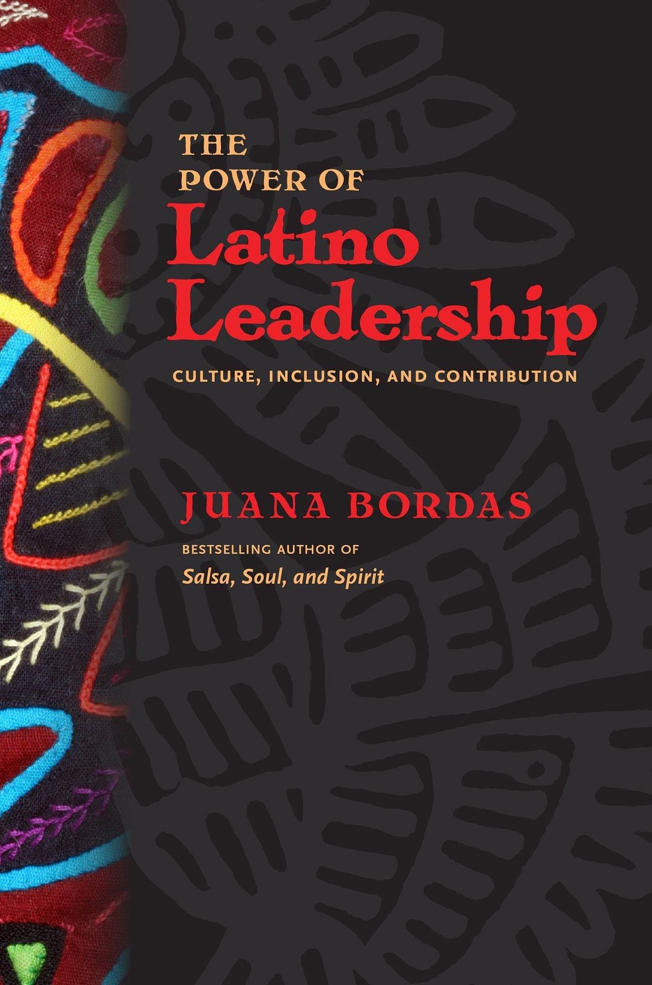 The Power of Latino Leadership: 10 Principles of Inclusion, Community, and Contribution