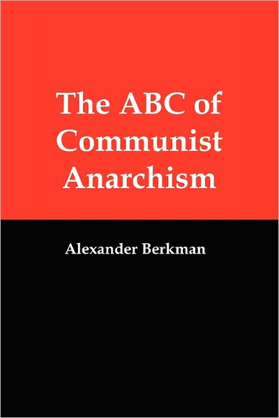 The Abc Of Communist Anarchism