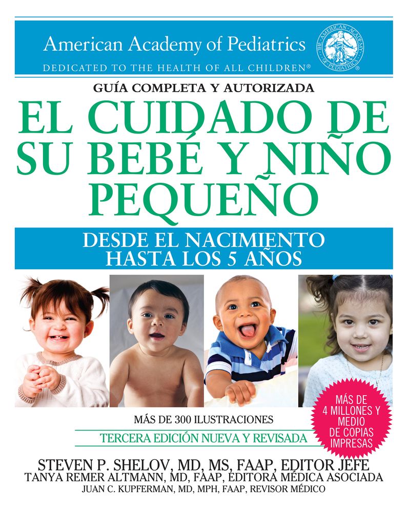 El cuidado de su bebe y nino pequeno: Desde el nacimiento hasta los cinco anos