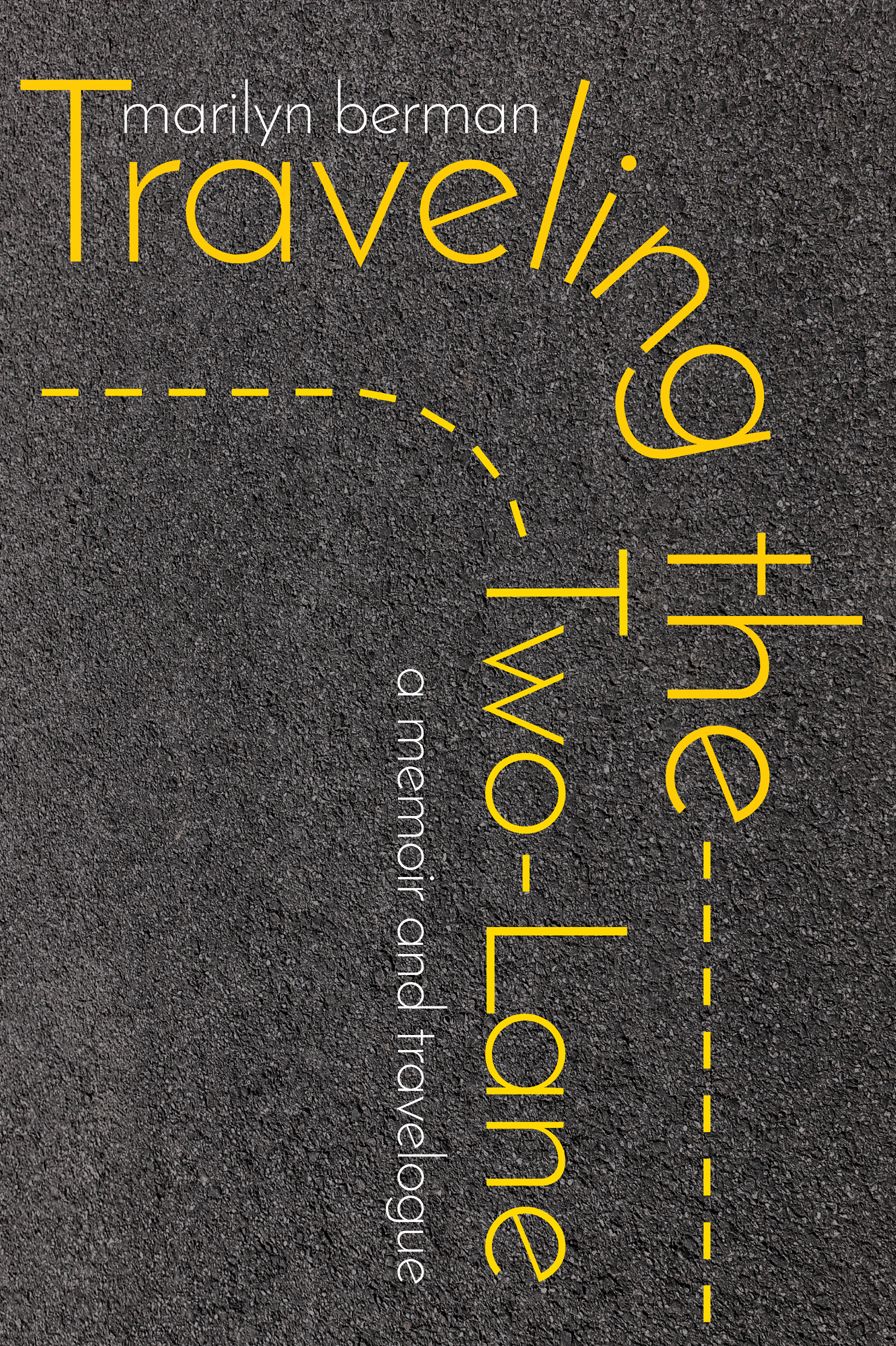 Traveling the Two-Lane: A Memoir and Travelogue