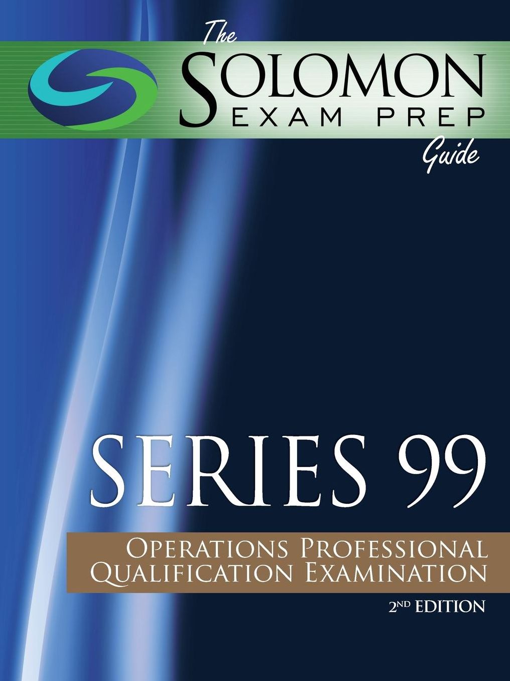 Solomon Exam Prep Guide: Series 99 - Operations Professional Qualification Examination