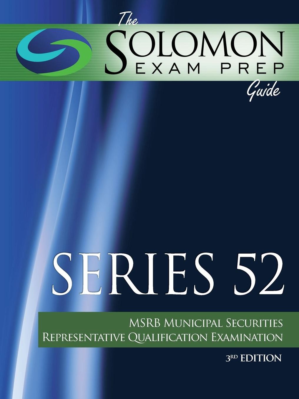 The Solomon Exam Prep Guide: Series 52 - MSRB Municipal Securities Representative Qualification Examination