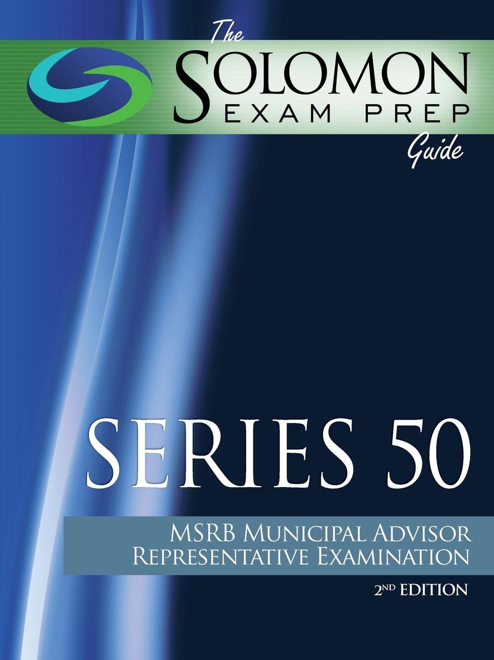 The Solomon Exam Prep Guide: Series 50- MSRB Municipal Advisor Representative Examination