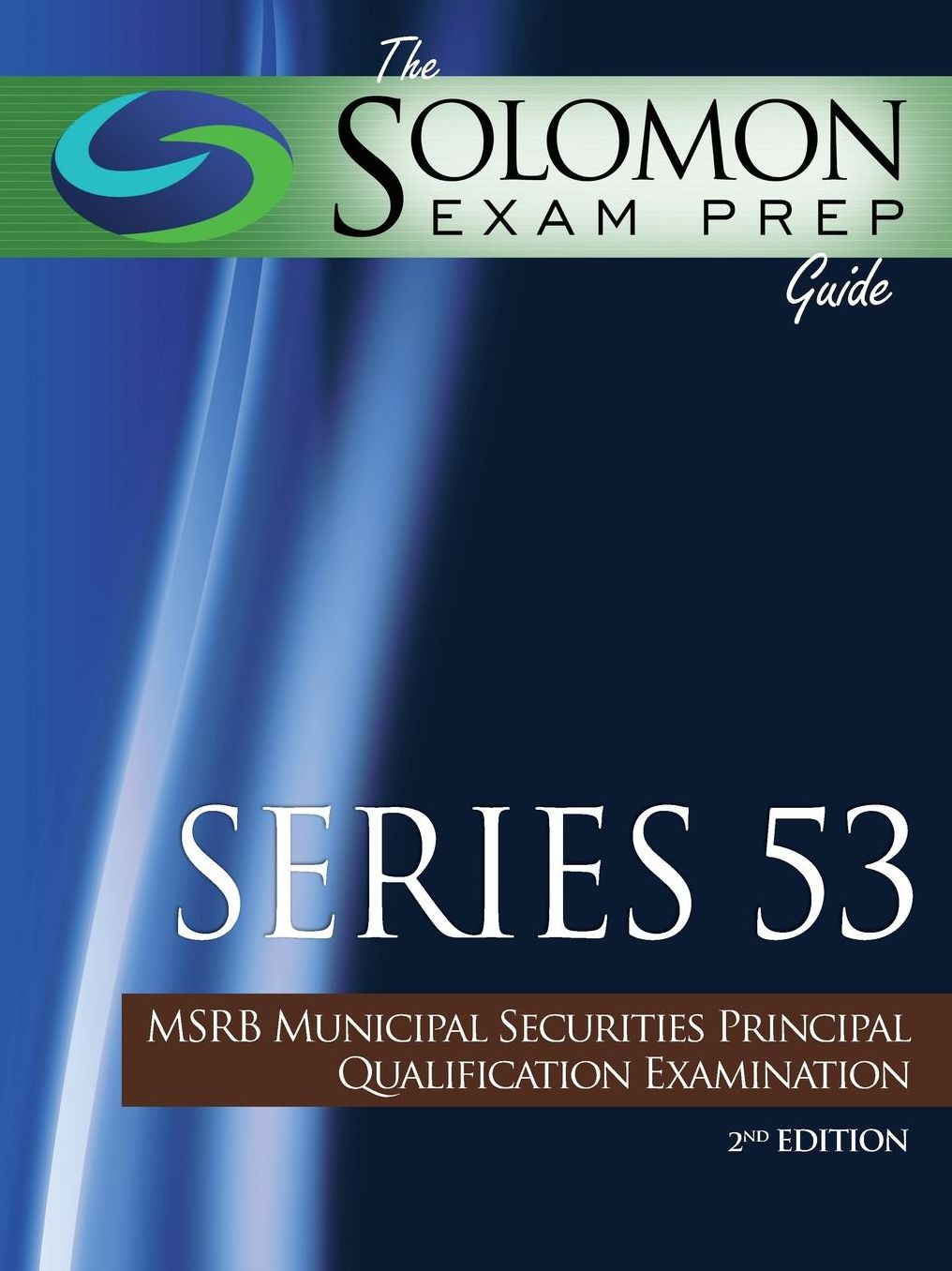 The Solomon Exam Prep Guide: Series 53 - MSRB Municipal Securities Principal Qualification Examination