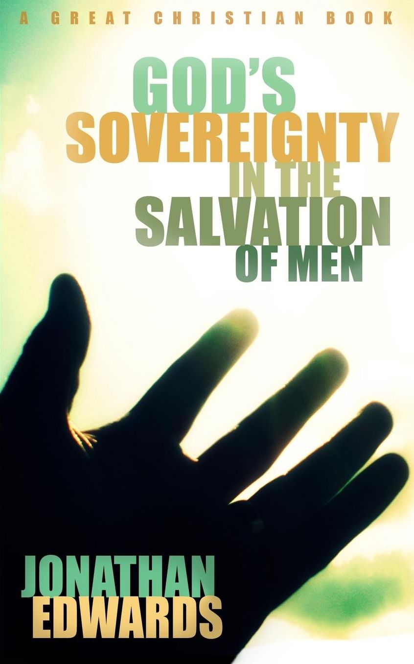 God's Sovereignty in the Salvation of Men