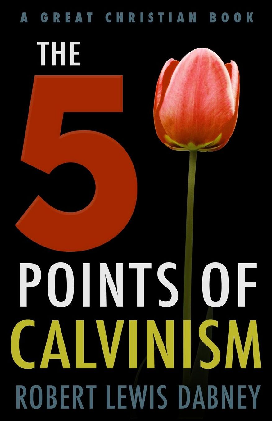 The Five Points of Calvinism