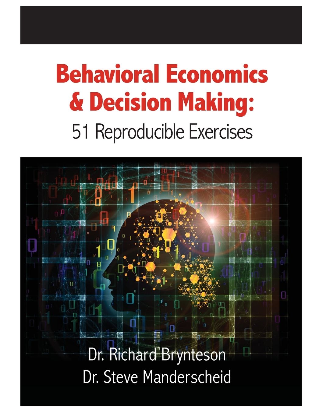 Behavioral Economics and Decision Making: 51 Reproducible Exercises