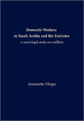 Domestic Workers in Saudi Arabia and the Emirates: A Socio-legal Study on Conflicts