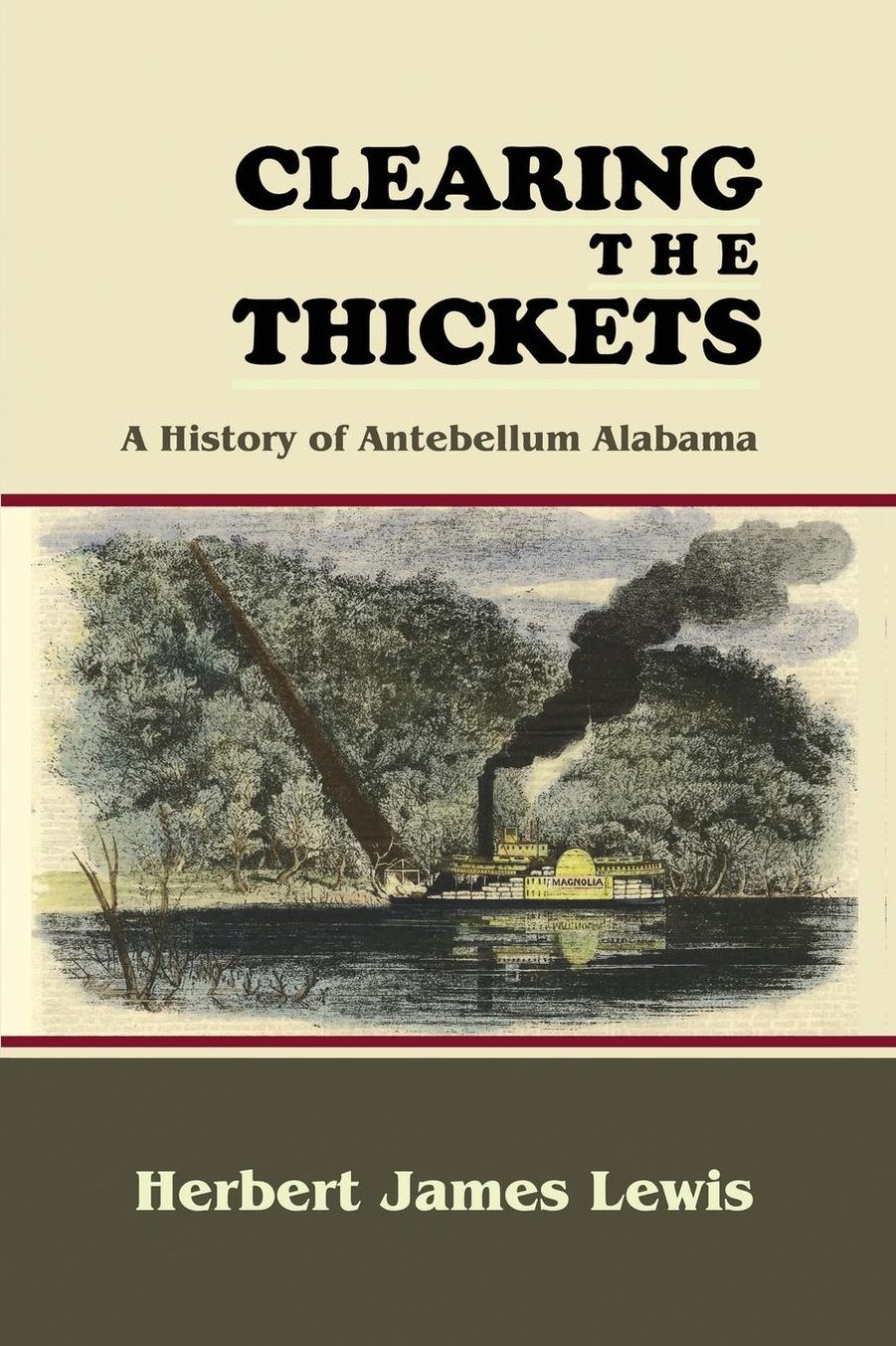 Clearing the Thickets: A History of Antebellum Alabama