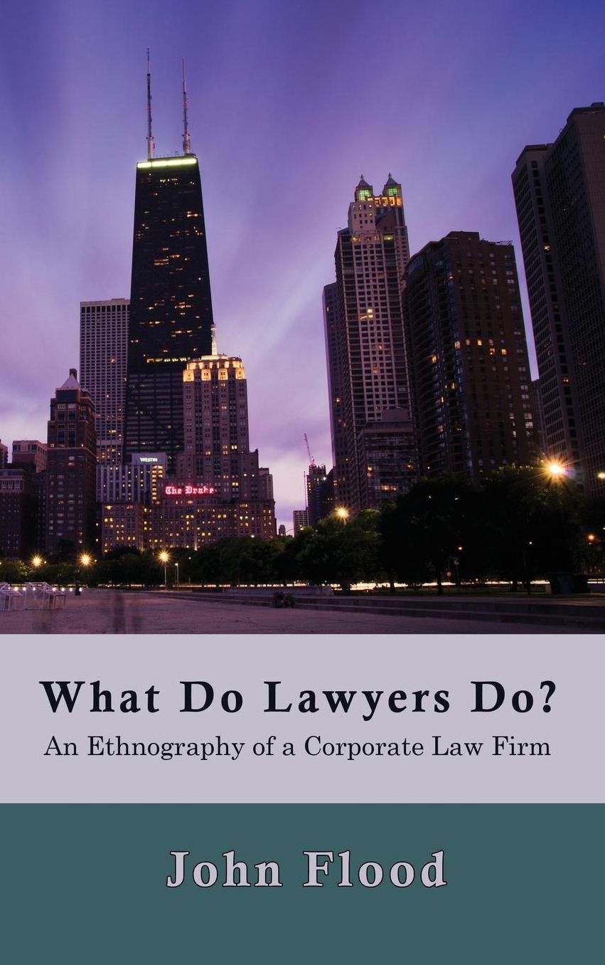 What Do Lawyers Do?: An Ethnography of a Corporate Law Firm