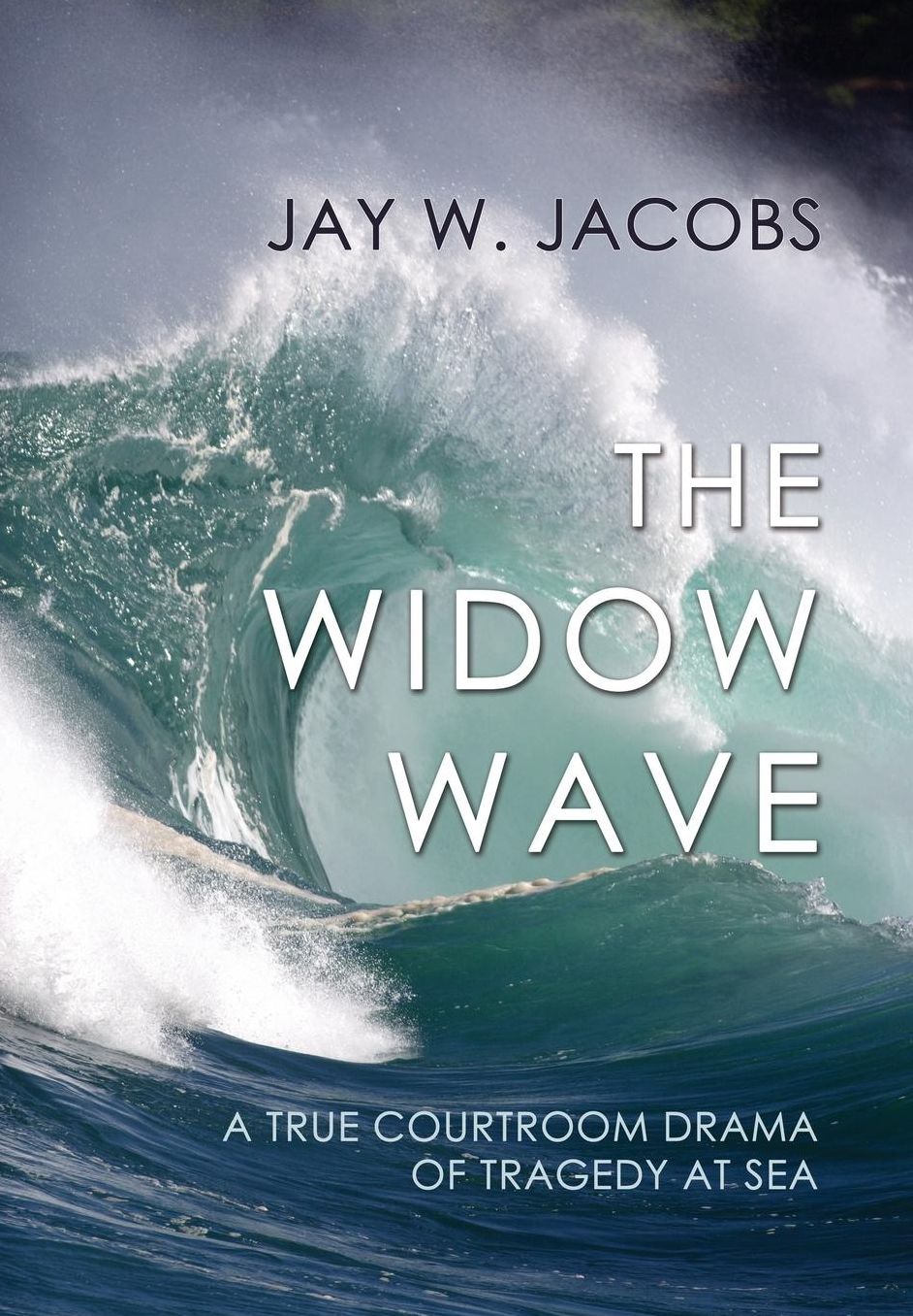 The Widow Wave: A True Courtroom Drama of Tragedy at Sea